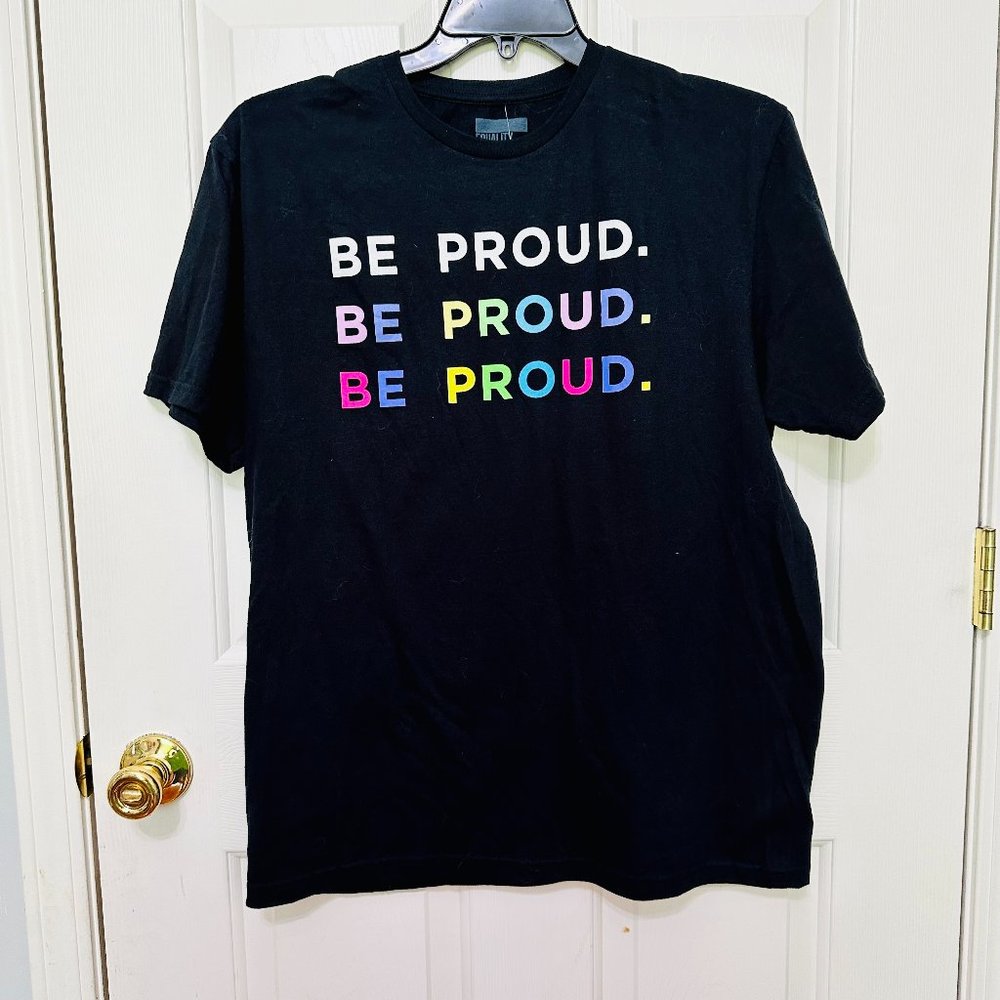 EQUALITY APPAREL BE PROUD T-SHIRT